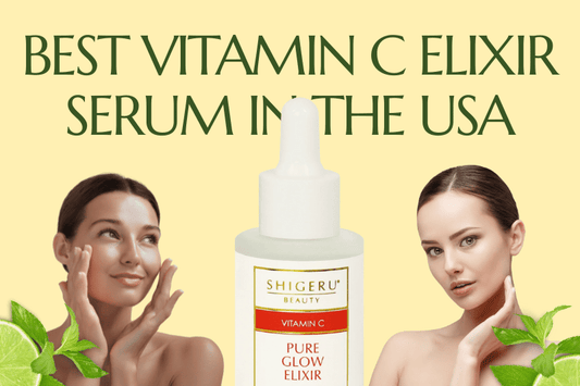 Which Vitamin C Elixir or Serum is Best for Brightening Skin in the USA? - Shigeru Beauty